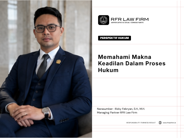Memahami Makna Keadilan Dalam Proses Hukum