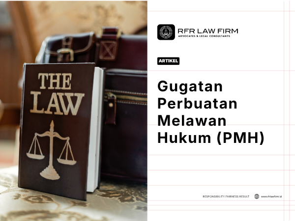 Gugatan Perbuatan Melawan Hukum (PMH)