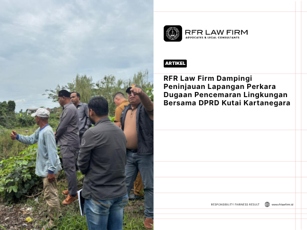 RFR Law Firm Dampingi Peninjauan Lapangan Perkara Dugaan Pencemaran Lingkungan Bersama DPRD Kutai Kartanegara