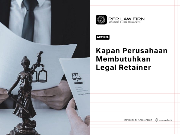 Kapan Perusahaan Membutuhkan Legal Retainer